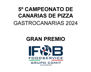 5º Campeonato de Canarias de Pizza GastroCanarias 2024 Gran Premio COMIT
