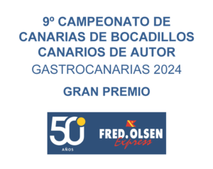 9º Campeonato de Canarias de Bocadillos Canarios de Autor GastroCanarias 2024 Gran Premio FRED. OLSEN EXPRESS