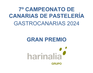 7º Campeonato de Canarias de Pastelería GastroCanarias 2024 Gran Premio HARINALIA Grupo