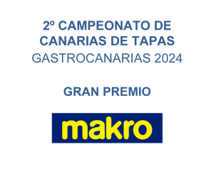 2º Campeonato de Canarias de Tapas GastroCanarias 2024 Gran Premio GastroCanarias - MAKRO