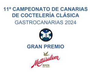 11º Campeonato de Canarias de Coctelería Clásica GastroCanarias 2024 Gran Premio RON MATUSALEM