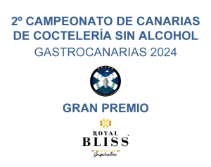 2º Campeonato de Canarias de Coctelería Sin Alcohol GastroCanarias 2024 Gran Premio ROYAL BLISS